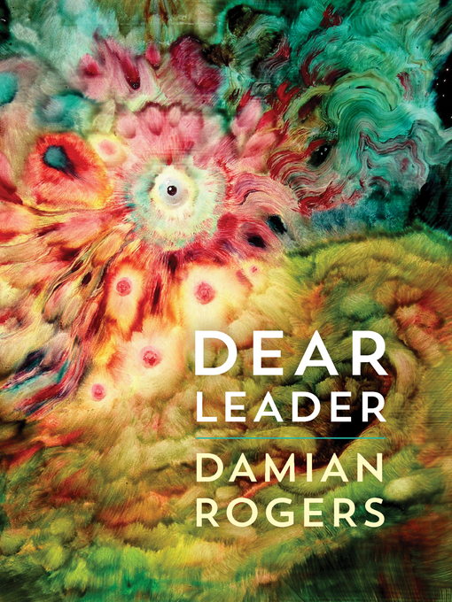 Title details for Dear Leader by Damian Rogers - Available